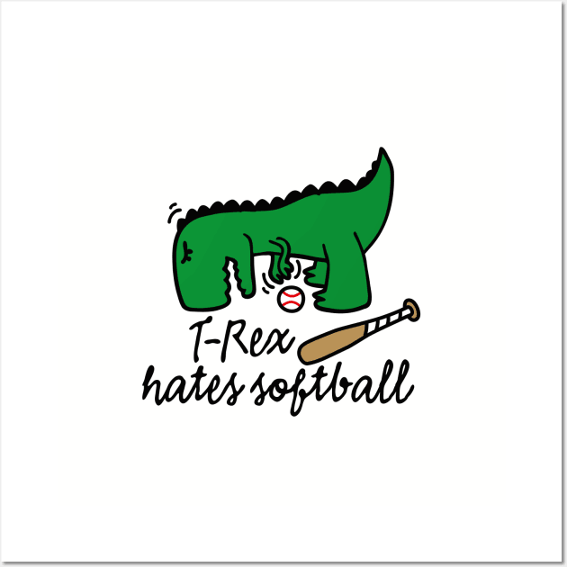 T-Rex hates softball baseball dinosaur softball player Wall Art by LaundryFactory